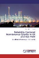 Reliability Centered Maintenance Quality in Oil and Gas Field