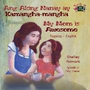 Ang Aking Nanay ay Kamangha-mangha My Mom is Awesome