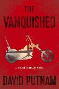 The Vanquished: A Bruno Johnson Novelvolume 4