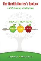 The Health Hunter's Toolbox: A 52-Week Journey to Healthy Living