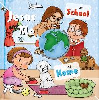 Jesus and Me: At School, at Home