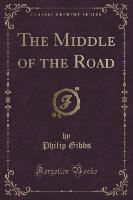 The Middle of the Road (Classic Reprint)