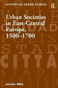 Urban Societies in East-Central Europe, 1500–1700