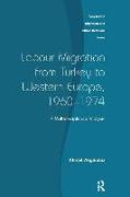 Labour Migration from Turkey to Western Europe, 1960-1974