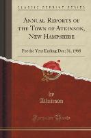 Annual Reports of the Town of Atkinson, New Hampshire