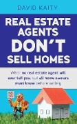 Real Estate Agents Don't Sell Homes