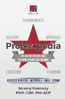 Projectpedia: The Only Reference Guide to Hybrid Project Management