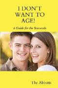 I Don't Want to Age! - A Guide for the Starseeds