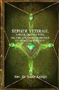 The Kabbalah: Sepher Yezirah: A Book on Creation