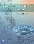 Watersheds, Groundwater, and Drinking Water