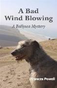 A Bad Wind Blowing: A Ballysea Mysteryvolume 2