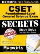 Cset Foundational-Level General Science Exam Secrets Study Guide: Cset Test Review for the California Subject Examinations for Teachers