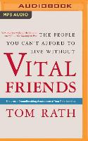 Vital Friends: The People You Can T Afford to Live Without