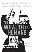 The Wealth of Humans: Work, Power, and Status in the Twenty-First Century