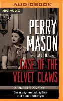 Perry Mason and the Case of the Velvet Claws: A Radio Dramatization