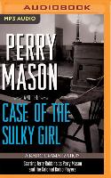 Perry Mason and the Case of the Sulky Girl: A Radio Dramatization