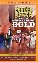 Powder River and the Mountain of Gold: A Radio Dramatization