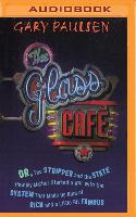 The Glass Cafe: Or the Stripper and the State, How My Mother Started a War with the System That Made Us Kind of Rich and a Little Bit