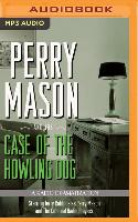 Perry Mason and the Case of the Howling Dog: A Radio Dramatization