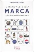 Il manuale della marca. Consumatore cultura società