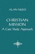 Christian Mission: A Case Study Approach