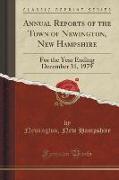 Annual Reports of the Town of Newington, New Hampshire: For the Year Ending December 31, 1979 (Classic Reprint)