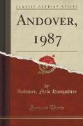 Andover, 1987 (Classic Reprint)