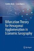 Bifurcation Theory for Hexagonal Agglomeration in Economic Geography