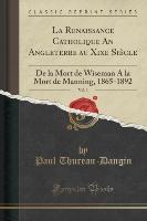 La Renaissance Catholique An Angleterre au Xixe Siècle, Vol. 3