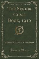 The Senior Class Book, 1910 (Classic Reprint)