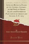 Acts and Resolves Passed by the General Assembly of the State of Rhode Island and Providence Plantations at the January Session, A. D. 1915 (Classic Reprint)