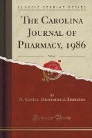 The Carolina Journal of Pharmacy, 1986, Vol. 66 (Classic Reprint)