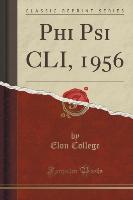 Phi Psi CLI, 1956 (Classic Reprint)