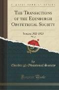 The Transactions of the Edinburgh Obstetrical Society, Vol. 43