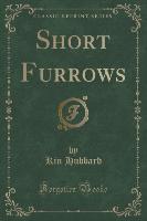 Short Furrows (Classic Reprint)
