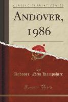 Andover, 1986 (Classic Reprint)