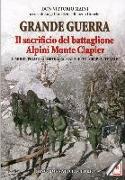 Grande guerra. Il sacrificio del battaglione Alpini Monte Clapier