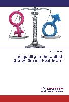 Inequality in the United States: Sexual Healthcare