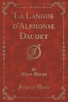 La Langue d'Alphonse Daudet (Classic Reprint)