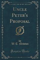 Uncle Peter's Proposal (Classic Reprint)