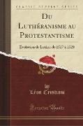 Du Luthéranisme au Protestantisme