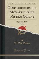 Oesterreichische Monatsschrift für den Orient, Vol. 12