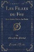 Les Filles Du Feu: Sylvie, Jemmy, Octavie, Isis, Émilie (Classic Reprint)