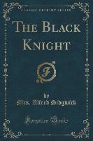 The Black Knight (Classic Reprint)