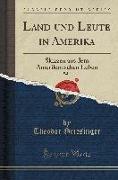Land Und Leute in Amerika, Vol. 2: Skizzen Aus Dem Amerikanischen Leben (Classic Reprint)