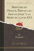 Histoire de France, Depuis les Francs Jusqu'à la Mort de Louis XVI, Vol. 2 (Classic Reprint)