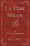 Le Père Milon (Classic Reprint)