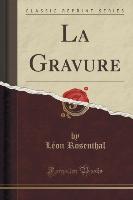 La Gravure (Classic Reprint)