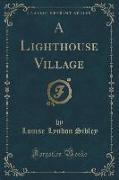 A Lighthouse Village (Classic Reprint)