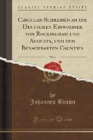 Circular-Schreiben an die Deutschen Einwohner von Rockingham und Augusta, und den Benachbarten Caunties, Vol. 1 (Classic Reprint)